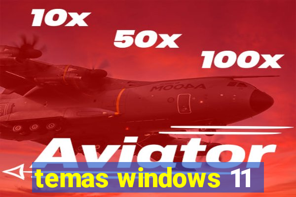 temas windows 11